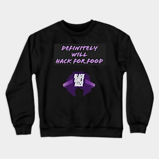 BGH Definitely Will Hack for Food Logo Crewneck Sweatshirt